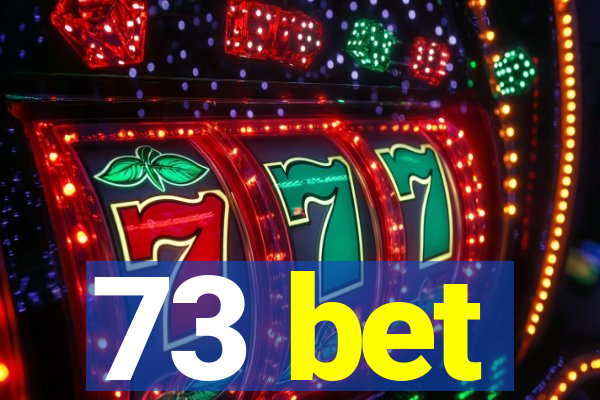 73 bet